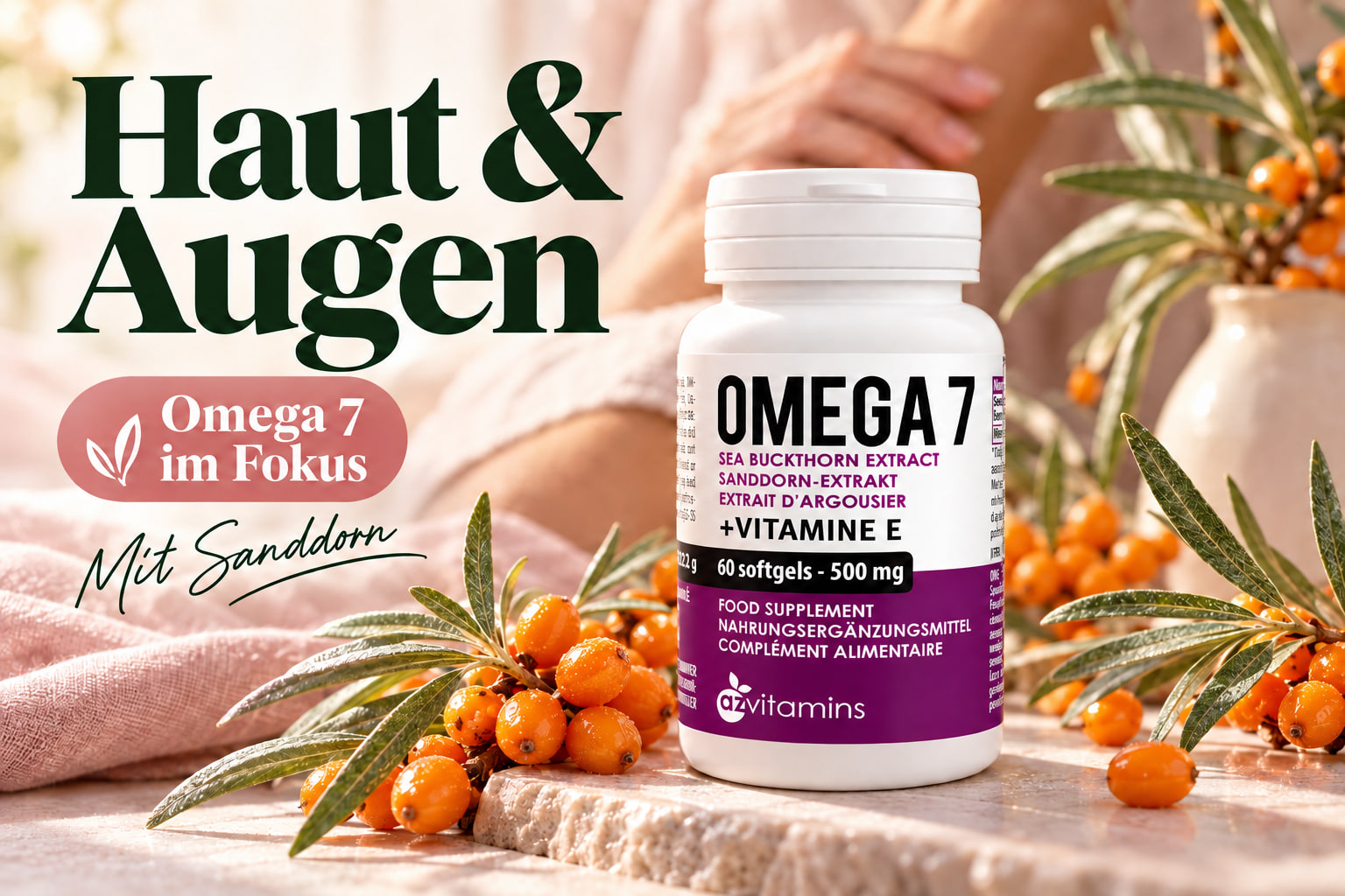 Haut & Augen: Omega 7 mit Sanddorn. Omega 7 im Fokus.
